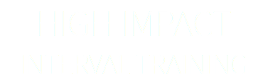 HIGH IMPACT INTERVAL TRAINING